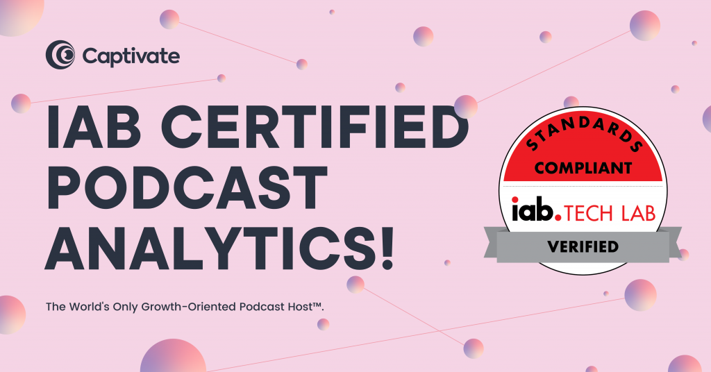 Captivate IAB Certification - Podcast Analytics banner featuring the IAB Tech Lab official verification sticker