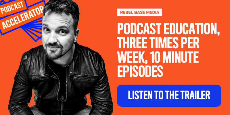 The Podcast Accelerator by Mark Asquith, Rebel Base Media